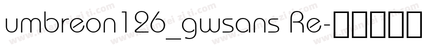 umbreon126_gwsans Re字体转换